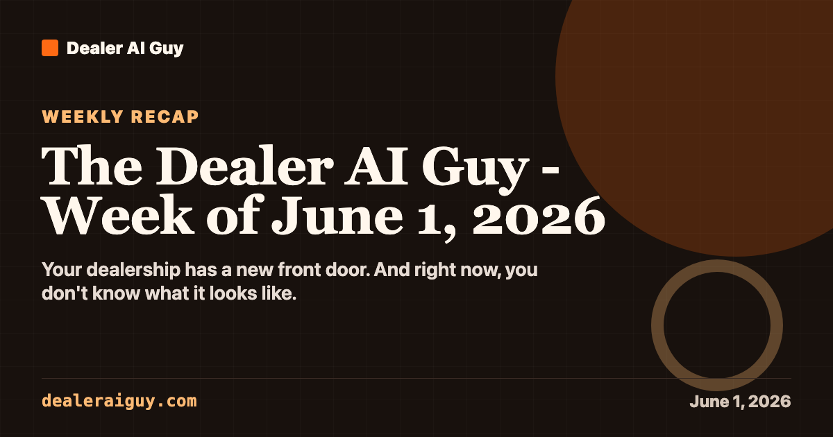 The Dealer AI Guy — Week of June 1, 2026